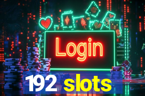 192 slots